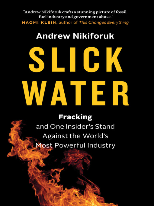 Title details for Slick Water by Andrew Nikiforuk - Available